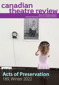 Canadian Theatre Review, Acts of Preservation, vol. 189, Winter 2022